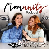 Momunity - “Mit barn tager ikke stoffer - jeg har spurgt”. - Sara R. Hamann, Sine Christensen