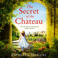 The Secret of the Chateau - Kathleen McGurl