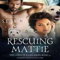 Rescuing Mattie: A Lords of Kassis Novella - S.E. Smith