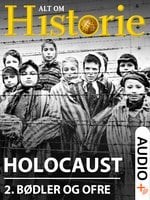 Holocaust 2: Bødler og ofre - Thomas Hebsgaard, Alt Om Historie, Stine Overbye, Mikkel Andersson, Jeppe Nybye