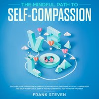 The Mindful Path to self compassion - Frank Steven