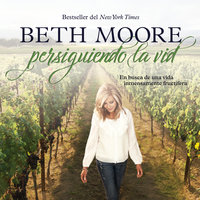 Persiguiendo la vid: En busca de una vida inmensamente fructifera - Beth Moore