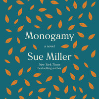 Monogamy: A Novel - Sue Miller
