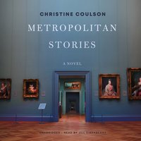 Metropolitan Stories: A Novel - Christine Coulson