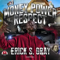 Money, Power, Respect - Erick S. Gray