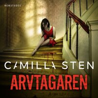 Arvtagaren - Camilla Sten