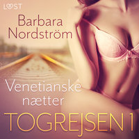 Togrejsen 1 - Venetianske nætter - Barbara Nordström