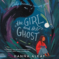 The Girl and the Ghost - Hanna Alkaf