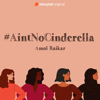 #Ain'tNoCinderella - Amol Raikar