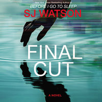 Final Cut - S.J. Watson