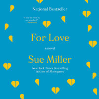 For Love: A Novel - Sue Miller