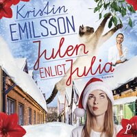 Julen enligt Julia - Kristin Emilsson
