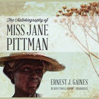 The Autobiography of Miss Jane Pittman - Ernest J. Gaines