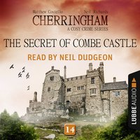 The Secret of Combe Castle: Cherringham, Episode 14 - Matthew Costello, Neil Richards