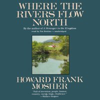 Where the Rivers Flow North - Howard Frank Mosher