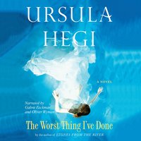 The Worst Thing I’ve Done - Ursula Hegi