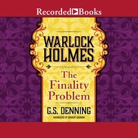 Warlock Holmes: The Finality Problem - G.S. Denning