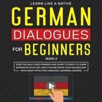 German Dialogues for Beginners Book 2 - Learn Like A Native
