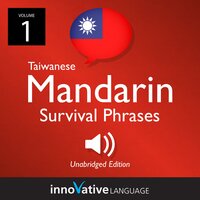 Learn Mandarin: Mandarin Taiwanese Survival Phrases, Volume 1 - Innovative Language Learning