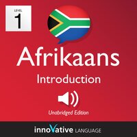 Learn Afrikaans – Level 1: Introduction to Afrikaans, Volume 1: Volume 1: Lessons 1-25 - Innovative Language Learning