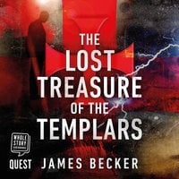 The Lost Treasure of the Templars: The Hounds Of God Book 1 - James Becker