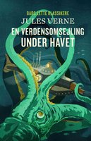 GADS LETTE KLASSIKERE: En verdensomsejling under havet - Jules Verne