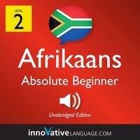 Learn Afrikaans – Level 2: Absolute Beginner Afrikaans, Volume 1 - Innovative Language Learning