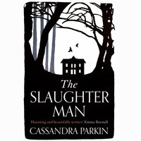The Slaughter Man - Cassandra Parkin