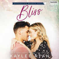 Bliss: Entangled Hearts Duet, Book Two - Kaylee Ryan