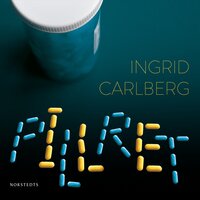Pillret: En berättelse om depressioner och doktorer, forskare och Freud, människor och marknader - Ingrid Carlberg