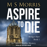 Aspire to Die: An Oxford Murder Mystery - M S Morris