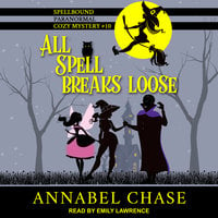 All Spell Breaks Loose - Annabel Chase