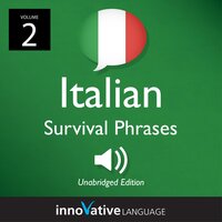 Learn Italian: Italian Survival Phrases, Volume 2 - Innovative Language Learning
