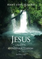 Jesus og den kvindelige visdom - Hans Lyngsgaard