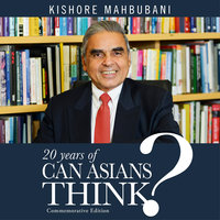 20 Years of Can Asians Think? Commemorative Edition - Kishore Mahbubani