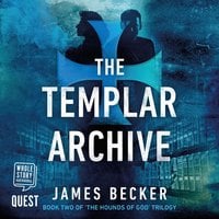 The Templar Archive: The Hounds of God Book 2 - James Becker