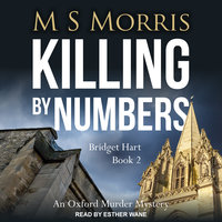 Killing by Numbers: An Oxford Murder Mystery - M S Morris