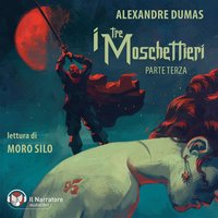 I tre moschettieri - Parte terza - Alexandre Dumas