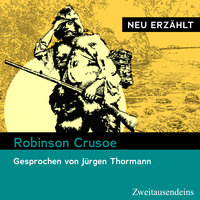 Robinson Crusoe – neu erzählt: Gesprochen von Jürgen Thormann - Daniel Defoe