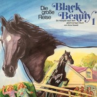 Black Beauty - Folge 1: Die große Reise - Anna Sewell