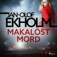 Makalöst mord - Jan-Olof Ekholm