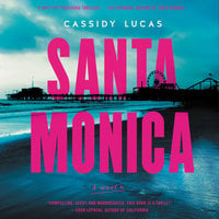 Santa Monica: A Novel - Cassidy Lucas