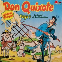 Don Quixote - Folge 1: Der Kampf mit den Windmühlen - Miguel De Cervantes, Maral