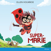 Super-Marie - Ellen Holmboe