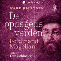 De opdagede verden - Ferdinand Magellan - Kåre Bluitgen