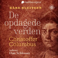 De opdagede verden - Christoffer Columbus - Kåre Bluitgen