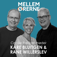 Mellem ørerne 49- Cecilie Frøkjær møder Kåre Bluitgen og Rane Willerslev - Cecilie Frøkjær