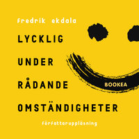Lycklig under rådande omständigheter - Fredrik Ekdala