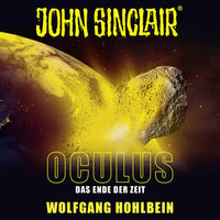 John Sinclair - Sonderedition 9: Oculus - Das Ende der Zeit - Wolfgang Hohlbein
