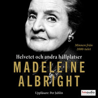 Helvetet och andra hållplatser - Madeleine Albright